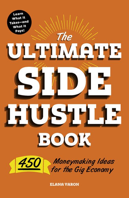 The Ultimate Side Hustle Book, Elana Varon