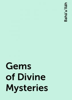 Gems of Divine Mysteries, Bahá'u'lláh