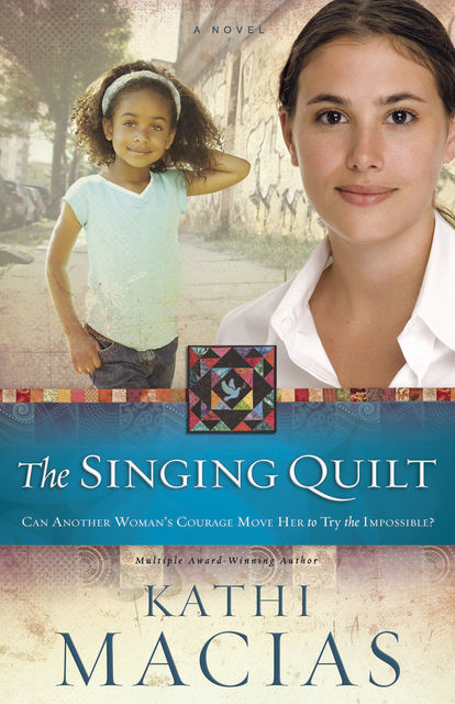 The Singing Quilt, Kathi Macias