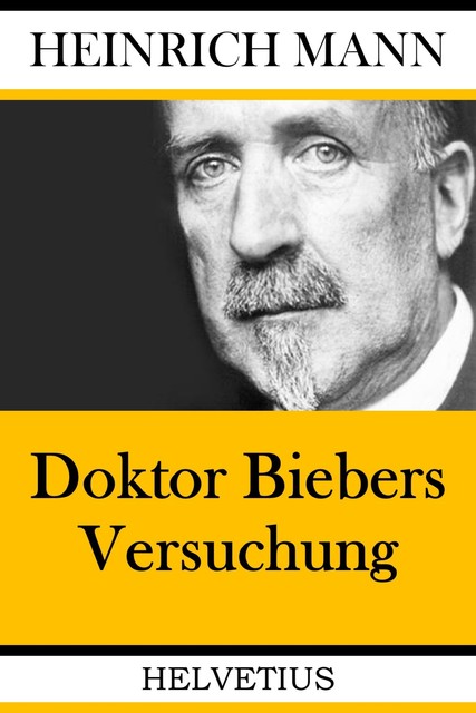 Doktor Biebers Versuchung, Heinrich Mann