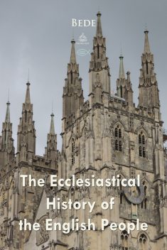 The Ecclesiastical History of the English People, Bede