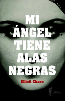 Mi ángel tiene alas negras, Elliott Chaze