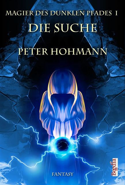 Magier des dunklen Pfads 1 – Die Suche, Peter Hohmann
