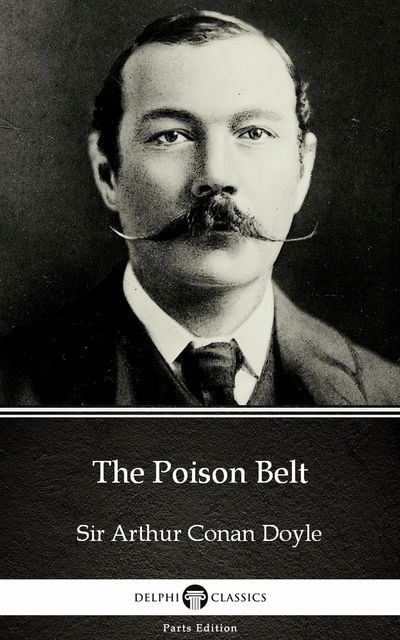 The Poison Belt by Sir Arthur Conan Doyle (Illustrated), 