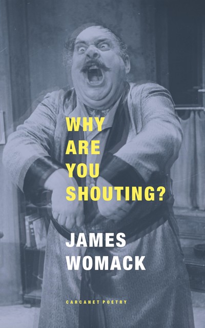 Why Are You Shouting, James Womack