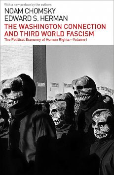 The Washington Connection and Third World Fascism, Noam Chomsky, Edward S.Herman