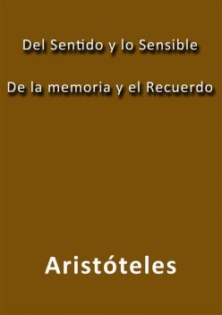 Del sentido y lo sensible, de la memoria y el recuerdo, Aristoteles