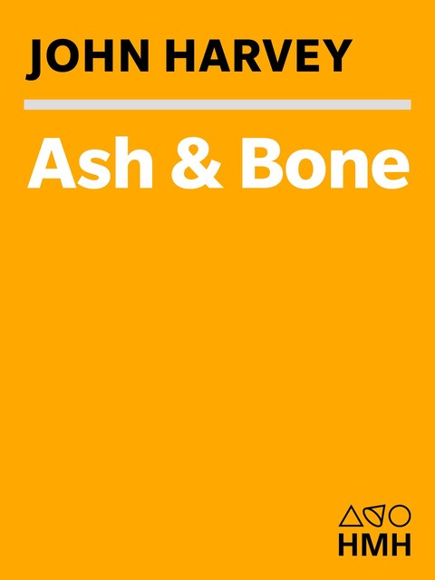 Ash & Bone, John Harvey