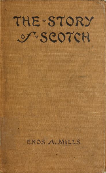 The Story of Scotch, Enos A. Mills