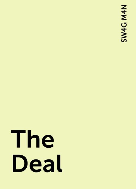 The Deal, SW4G M4N