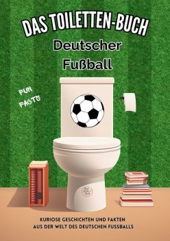 Das Toiletten Buch: Deutscher Fußball, Niels Kreyer