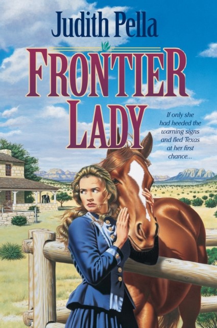 Frontier Lady (Lone Star Legacy Book #1), Judith Pella