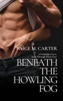 Beneath the Howling Fog, Paige M. Carter