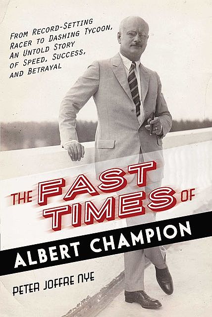 The Fast Times of Albert Champion, Peter Joffre Nye