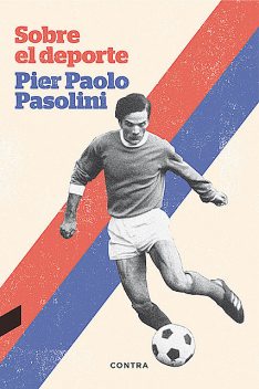 Sobre el deporte, Pier Paolo Pasolini