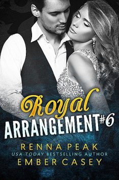 Royal Arrangement #6, Ember Casey, Renna Peak