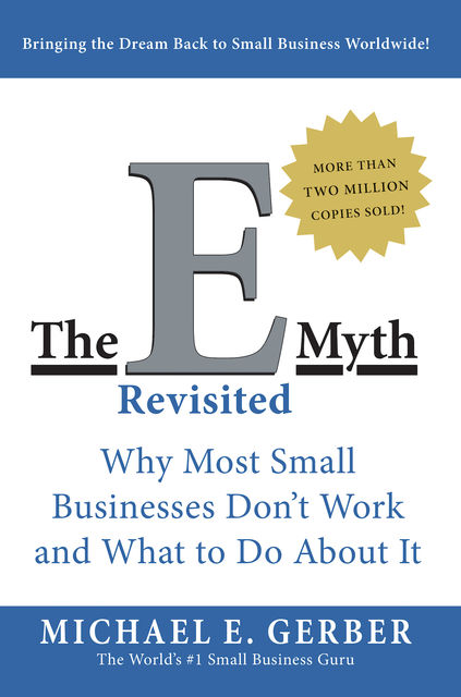 The E-Myth Revisited, Michael E.Gerber