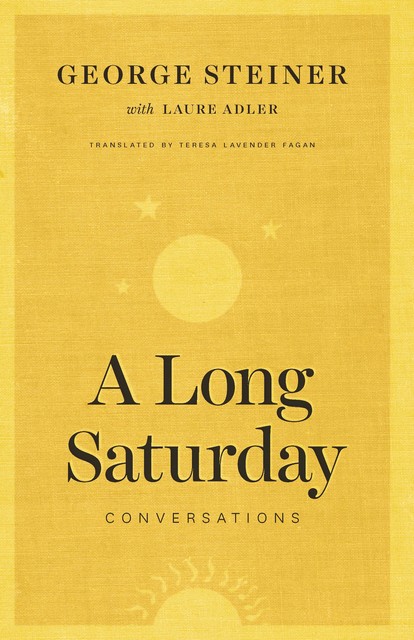 A Long Saturday, George Steiner, Laure Adler