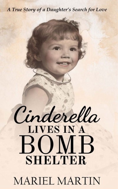 Cinderella Lives in a Bomb Shelter, Mariel Martin