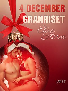 4 december: Granriset – en erotisk julkalender, Elise Storm