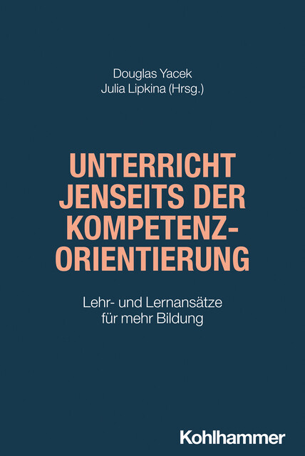 Unterricht jenseits der Kompetenzorientierung, Frank Beier, Michael May, Pierre-Carl Link, Henning Schluß, Marieke Schaper, Michael Veeh, Sarah Prinz, Thomas Rucker, Wolfgang Endres