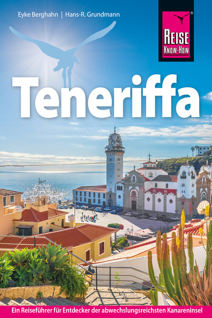 Reise Know-How Reiseführer Teneriffa, Hans-R. Grundmann, Eyke Berghahn