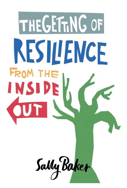 The Getting of Resilience, Sally Baker