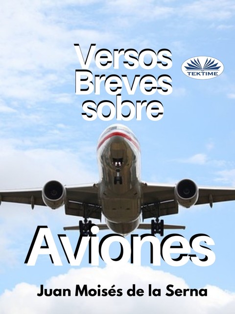 Versos Breves Sobre Aviones, Juan Moisés De La Serna
