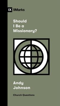Should I Be a Missionary, Andy Johnson