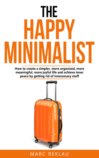 The Happy Minimalist, Marc Reklau
