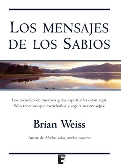 Los Mensajes De Los Sabios, Brian Weiss