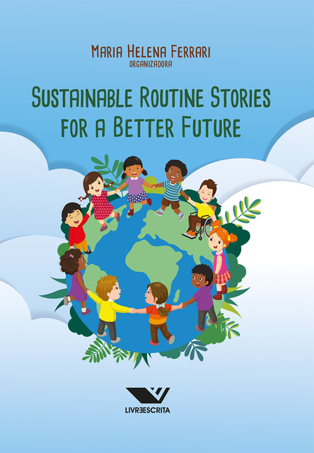Sustainable Routine Stories for a Better Future, Maria Helena Ferrari