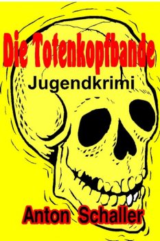 Die Totenkopfbande, Anton Schaller