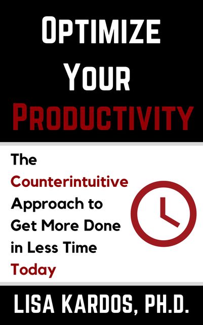 Optimize Your Productivity, Lisa Kardos