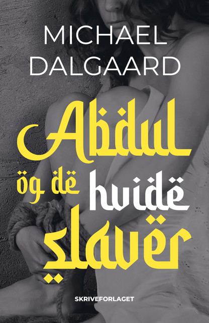 Abdul og de hvide slaver, Michael Dalgaard