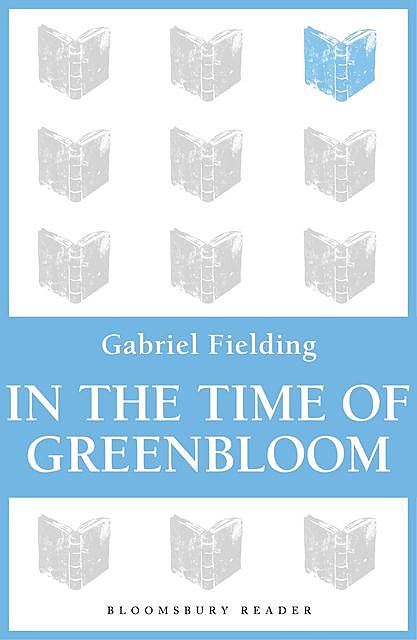 In the Time of Greenbloom, Gabriel Fielding