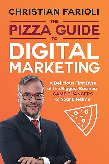 The Pizza Guide to Digital Marketing, Christian Farioli