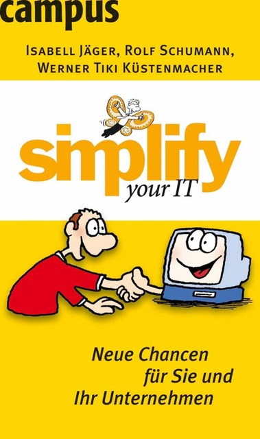 simplify your IT, Werner Tiki Küstenmacher, Rolf Schumann, Isabell Jäger