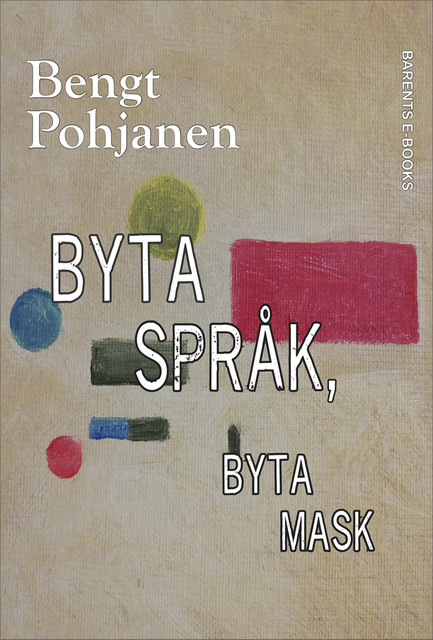 Byta språk, byta mask, Bengt Pohjanen