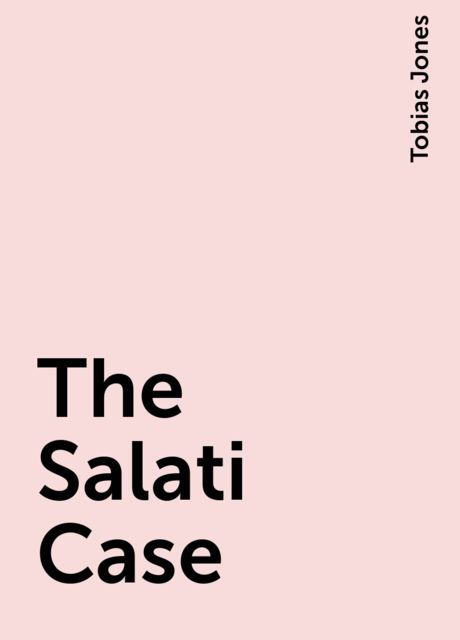 The Salati Case, Tobias Jones