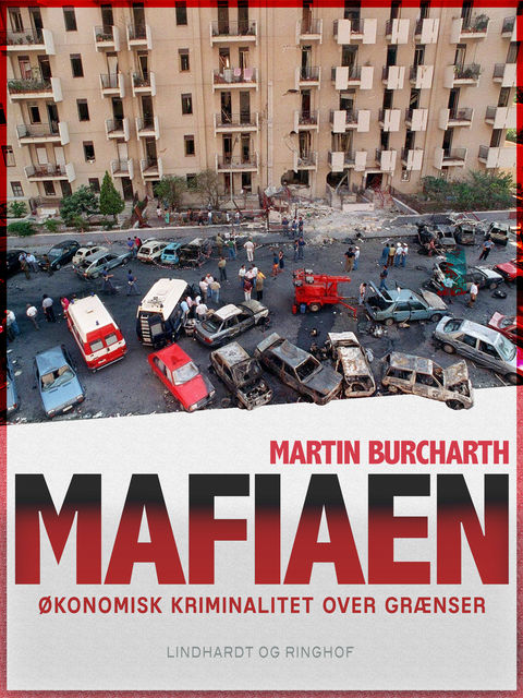 Mafiaen. Økonomisk kriminalitet over grænser, Martin Burcharth