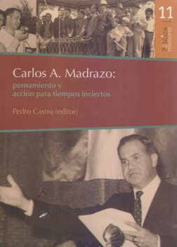 Carlos A. Madrazo: pensamiento y acción para tiempos inciertos, Pedro Castro