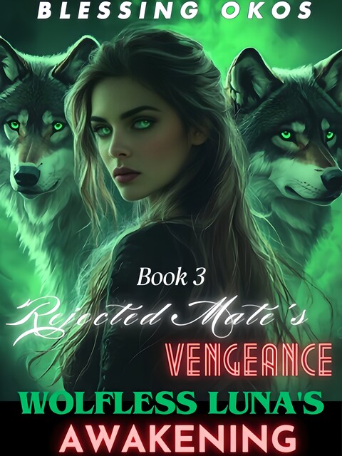 Rejected Mate's Vengeance: Wolfless Luna's Awakening, Blessing Okosi