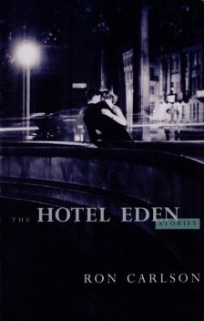 The Hotel Eden, Ron Carlson