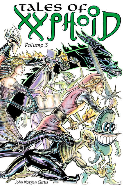 Tales of Xyphoid Volume 3, John Morgan Curtis