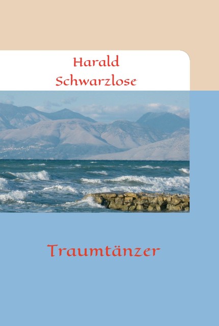 Traumtänzer, Harald Schwarzlose