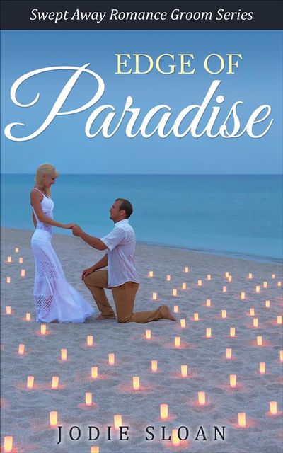 Edge Of Paradise ( Swept Away Romance Groom Series), Jodie Sloan