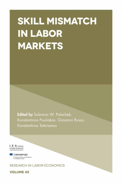 Skill Mismatch in Labor Markets, Giovanni Russo, Konstantinos Pouliakas, Konstantinos Tatsiramos, Solomon W. Polachek