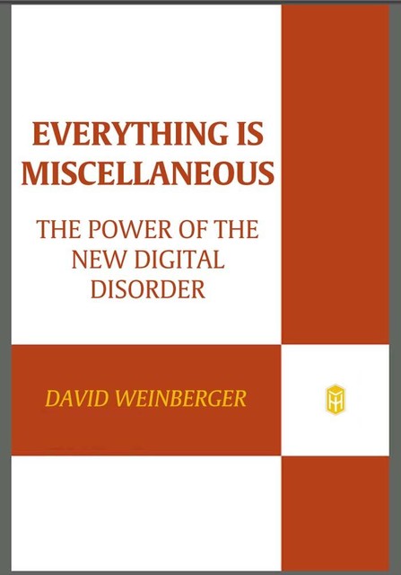 Everything Is Miscellaneous, David Weinberger