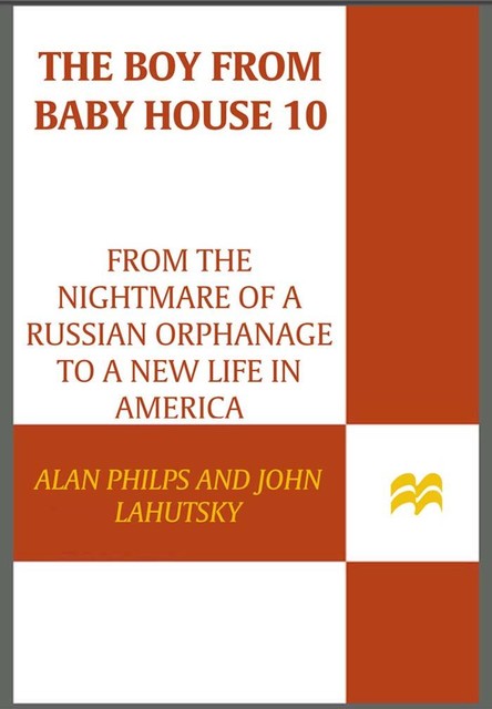 The Boy from Baby House 10, Alan Philps, John Lahutsky